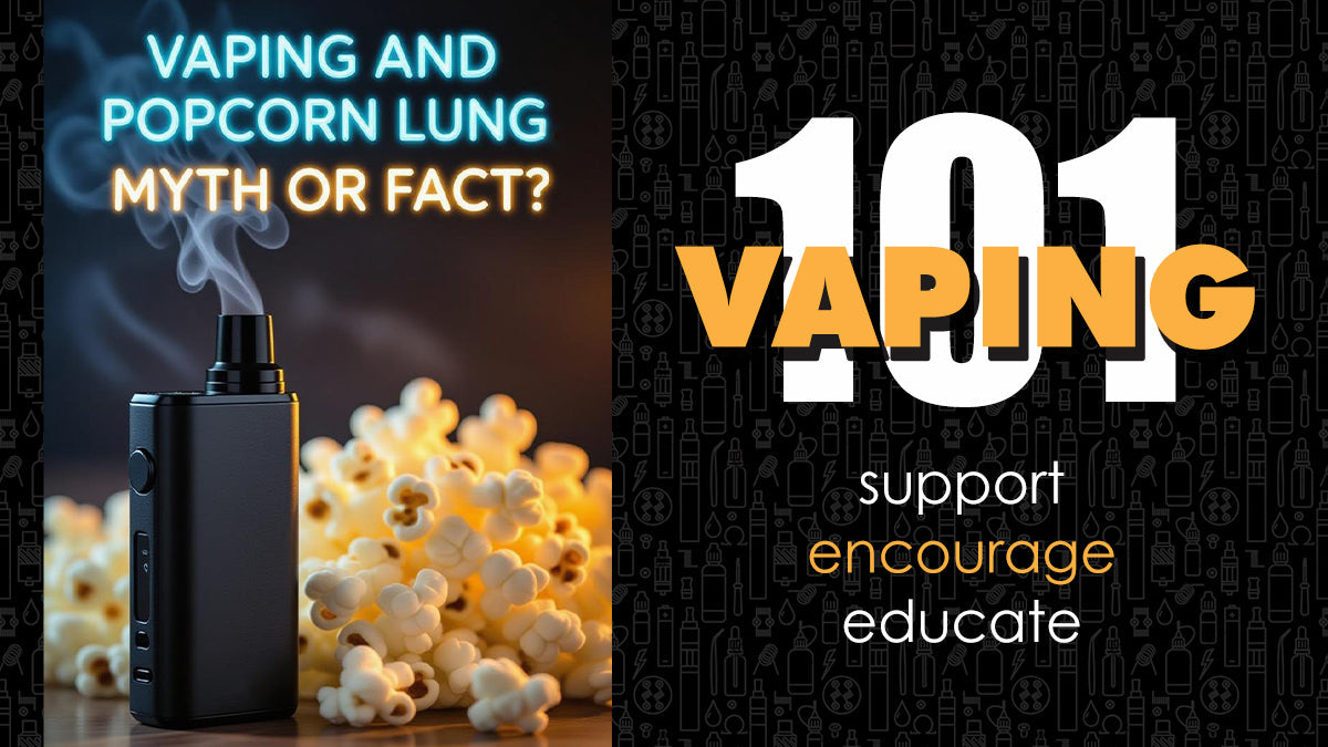 Popcorn Lung and Vaping: Myth or Fact?